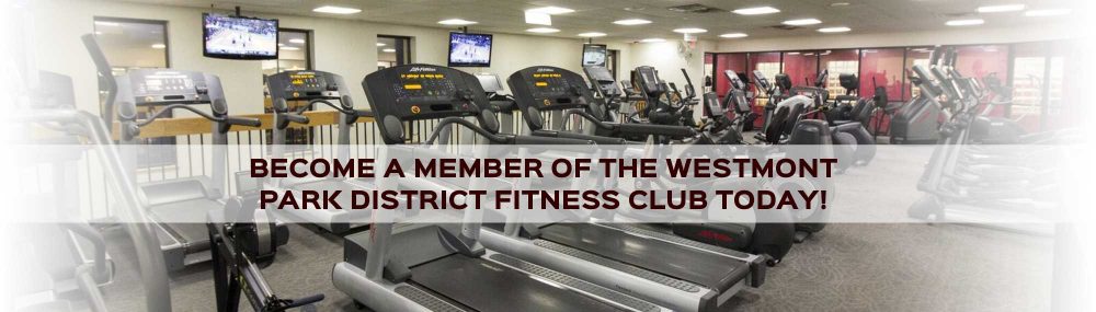 Fitness Club promotional image. Reads "Become a member of the Westmont Park District Fitness Club Today!"